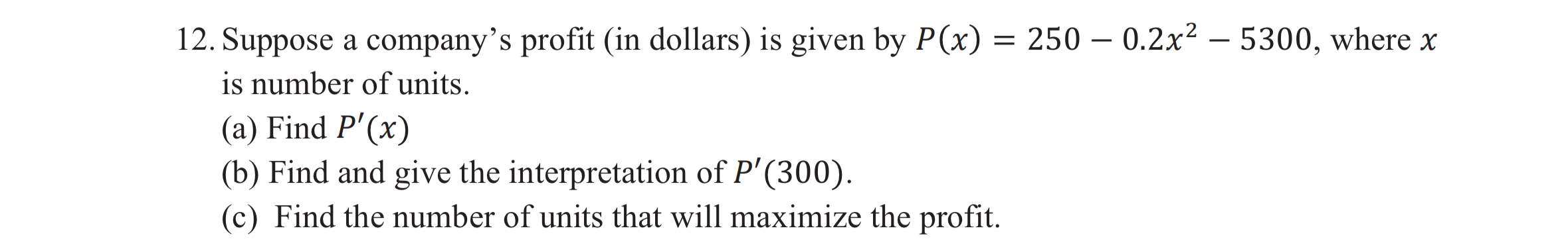 Suppose a company's profit ( in dollars ) is