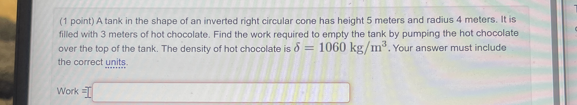 ( 1 point ) A tank in the shape of an inverted