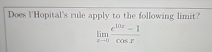 Does l'Hopital's rule apply to the following