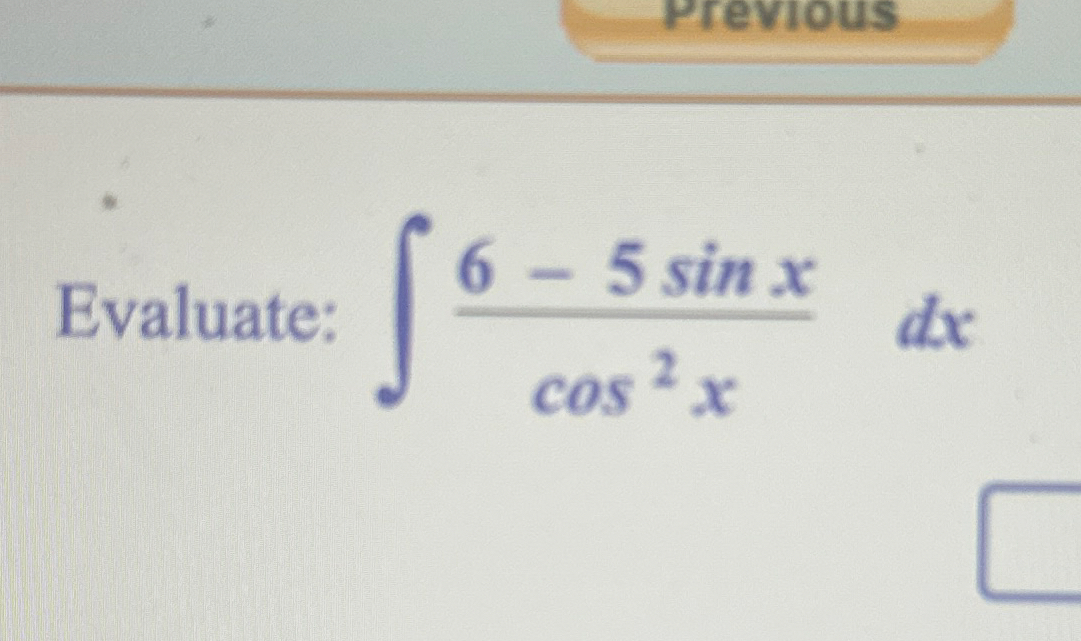 Evaluate: 6 - 5 s i n x c o s 2 x d x