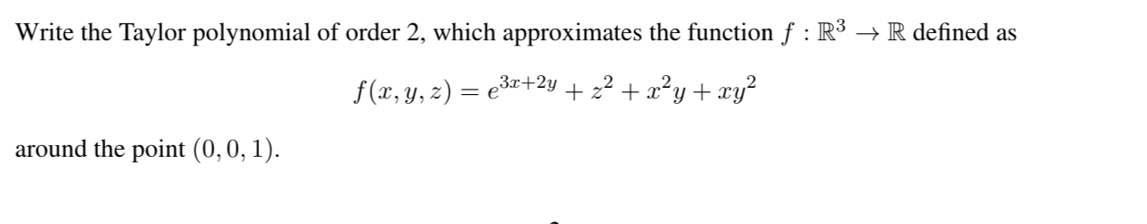 Write the Taylor polynomial of order 2 , which