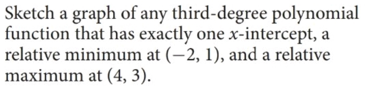 Sketch a graph of any third - degree polynomial