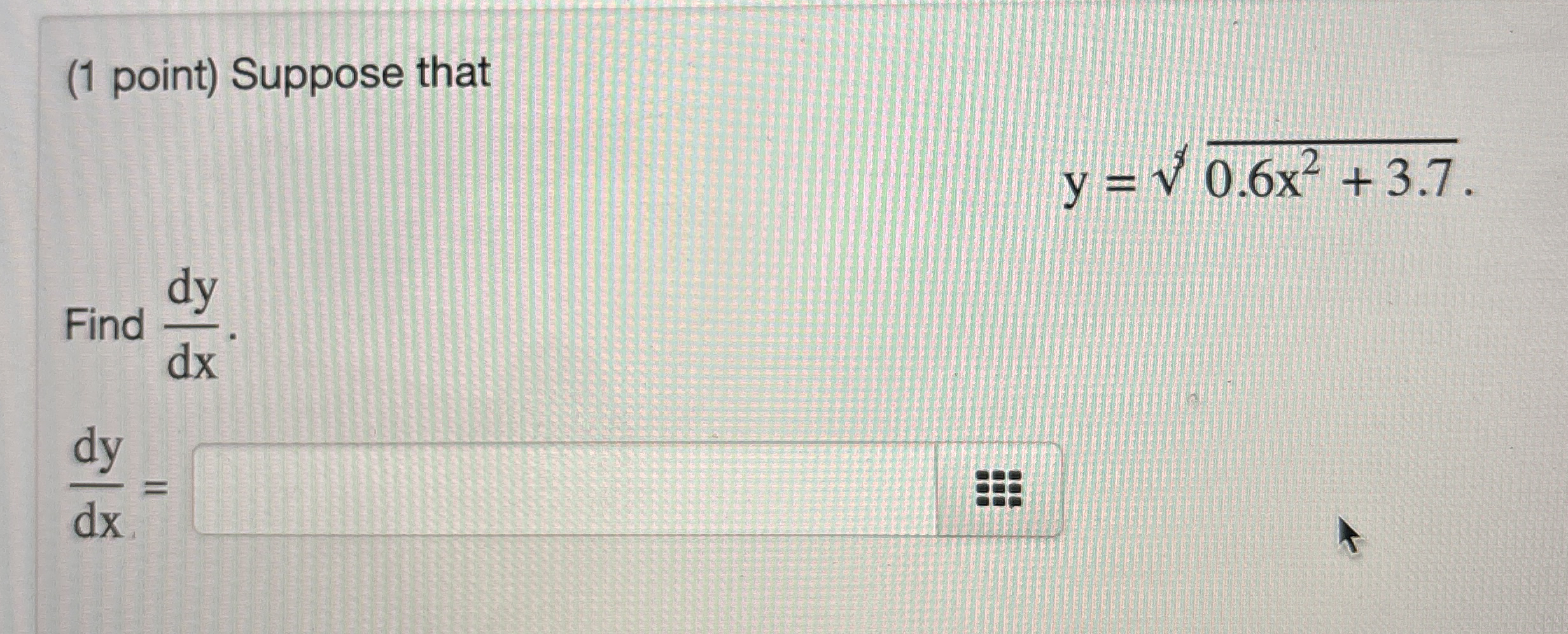 ( 1 point ) Suppose that y = 0 . 6 x 2 + 3 . 7 2