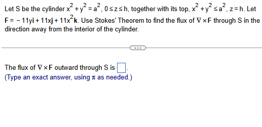 Let S be the cylinder x ^ ( 2 ) + y ^ ( 2 ) = a ^