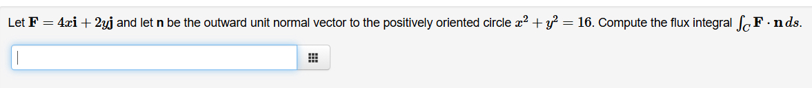 Let F = 4 + 2 y j and let n be the outward unit