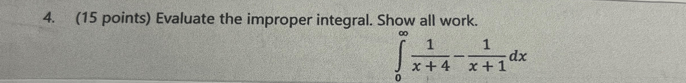 ( 1 5 points ) Evaluate the improper integral.