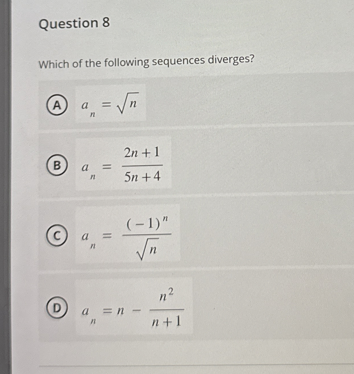 Question 8 Which of the following sequences