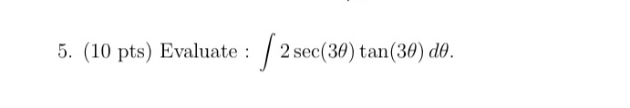 How to solve ( 1 0 pts ) Evaluate : 2 s e c ( 3 )