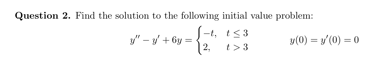 Question 2 . Find the solution to the following