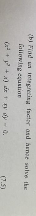 ( b ) Find an integrating factor and hence solve