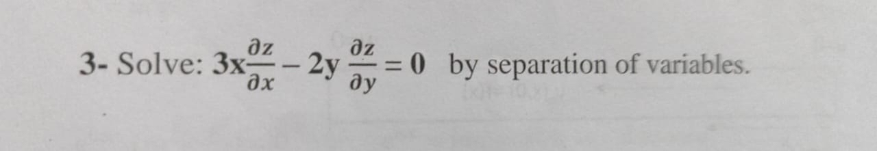 3 - Solve: 3 x d e l z d e l x - 2 y d e l z d e