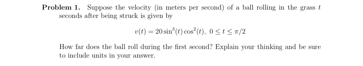 Problem 1 . Suppose the velocity ( in meters per