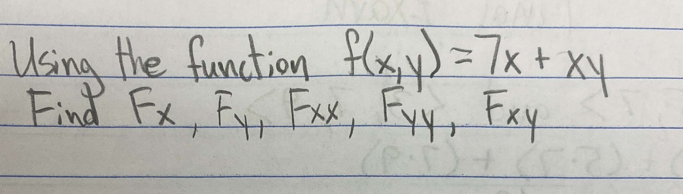Using the function f ( x , y ) = 7 x + x y Find F