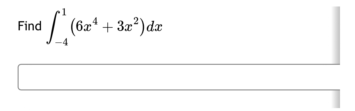 Find - 4 1 ( 6 x 4 + 3 x 2 ) d x