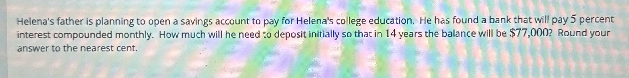 Helena's father is planning to open a savings