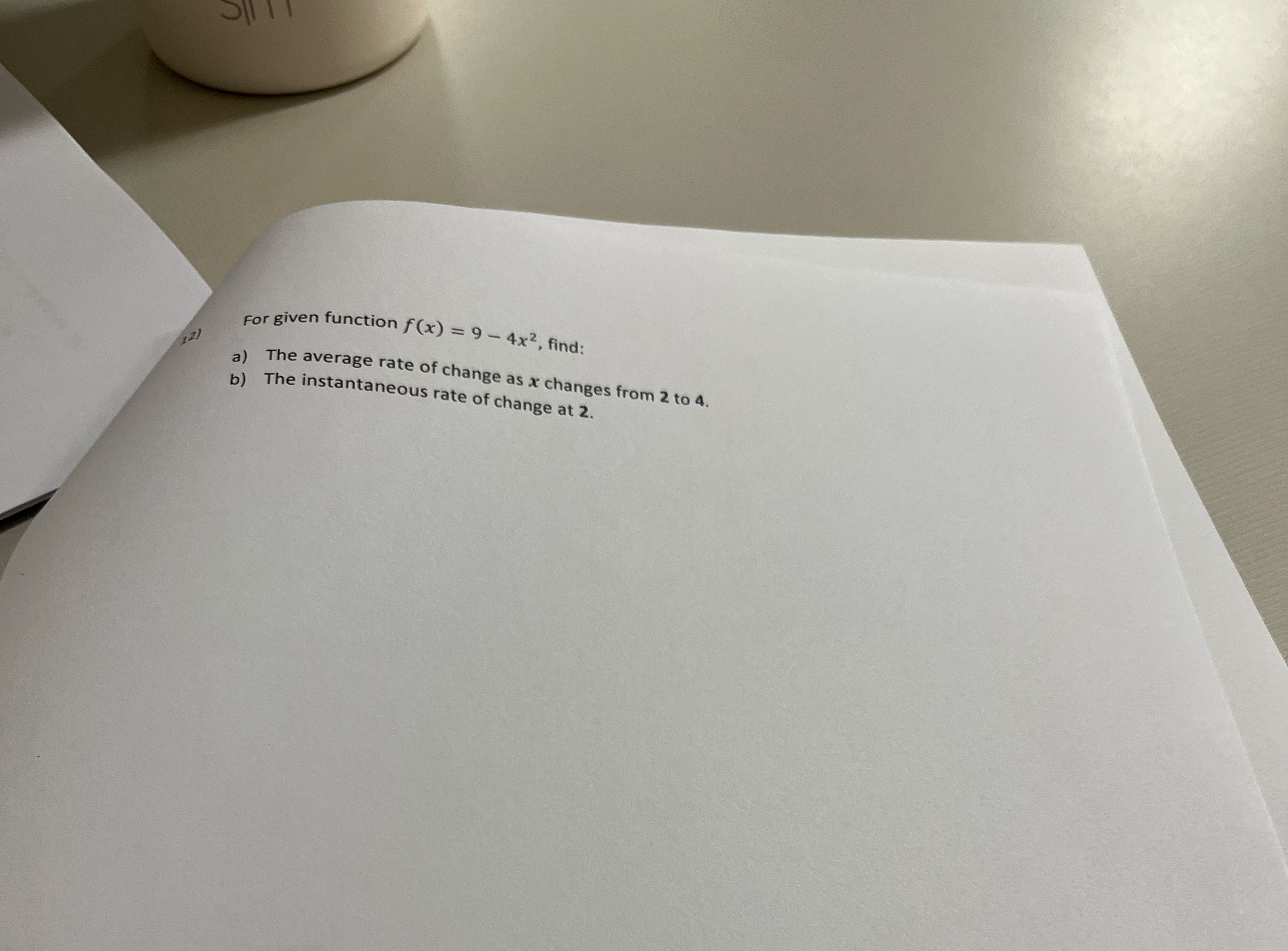 For given function f ( x ) = 9 - 4 x 2 , find: a