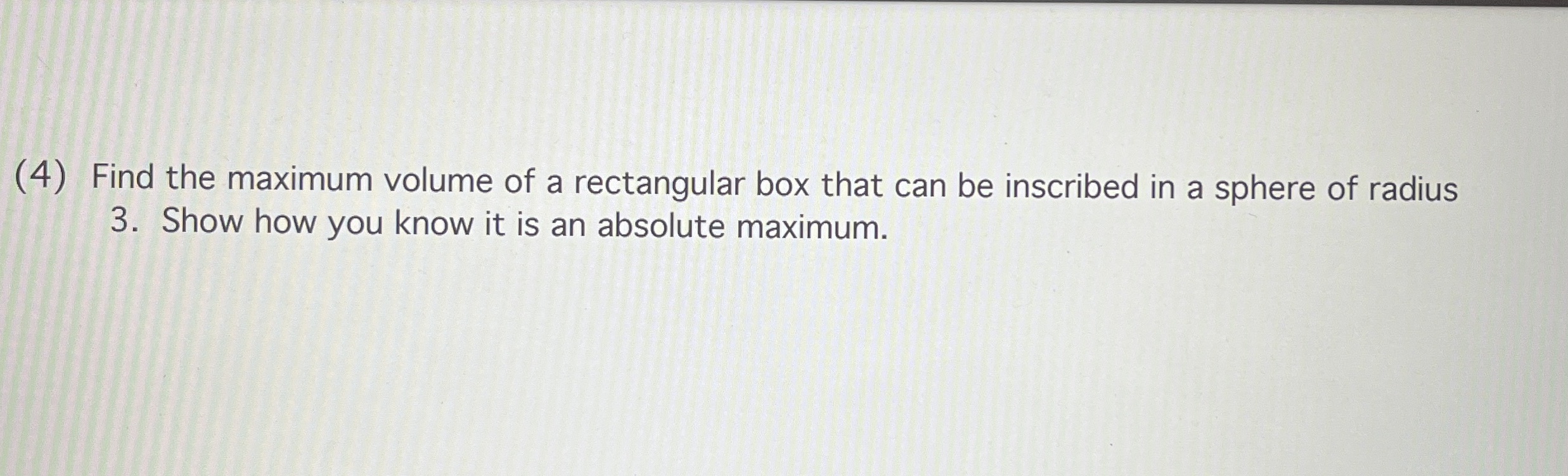 ( 4 ) Find the maximum volume of a rectangular