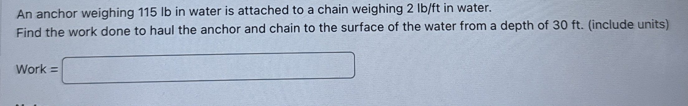 An anchor weighing 1 1 5 lb in water is attached