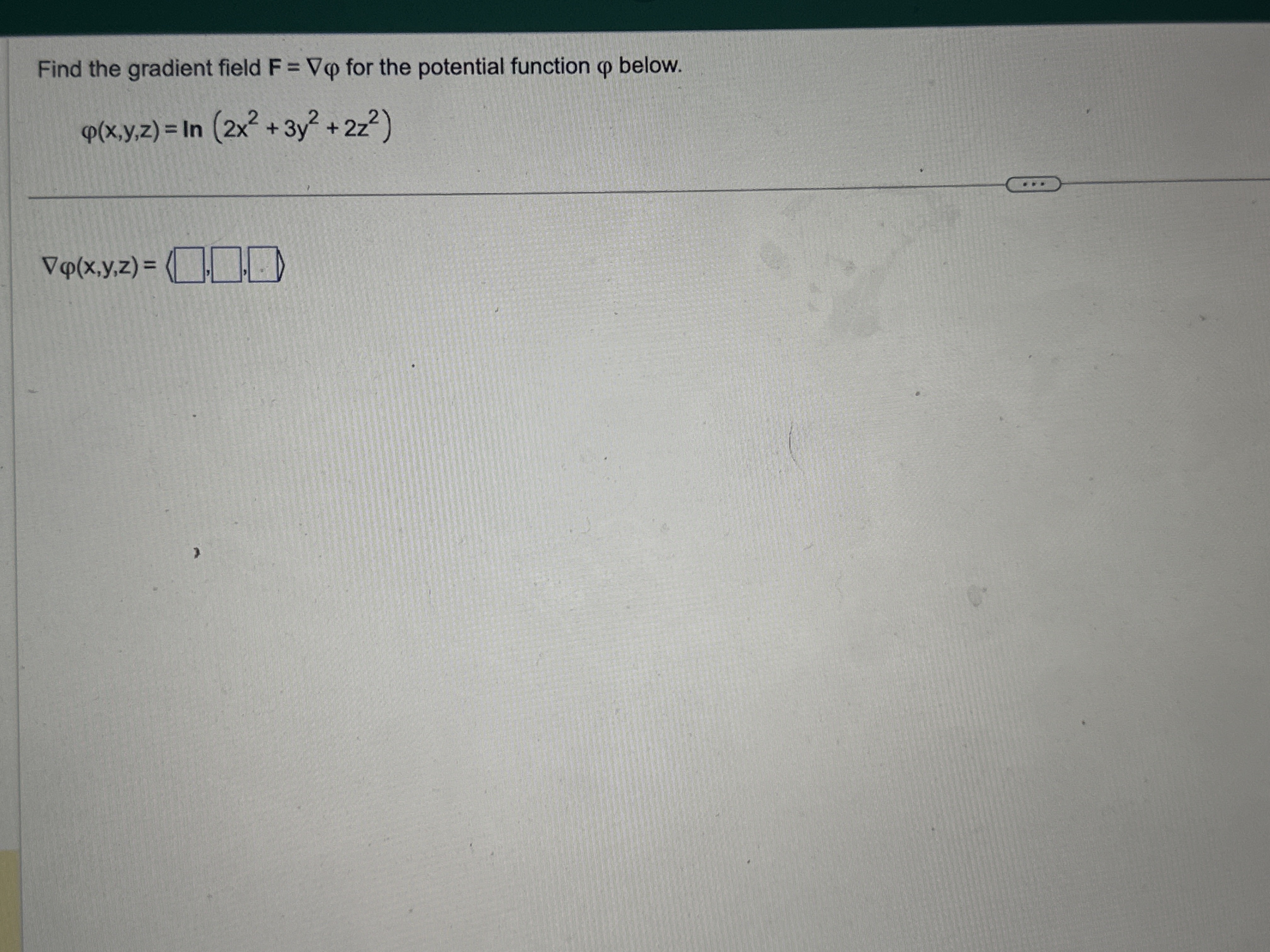 Find the gradient field F = grad for the