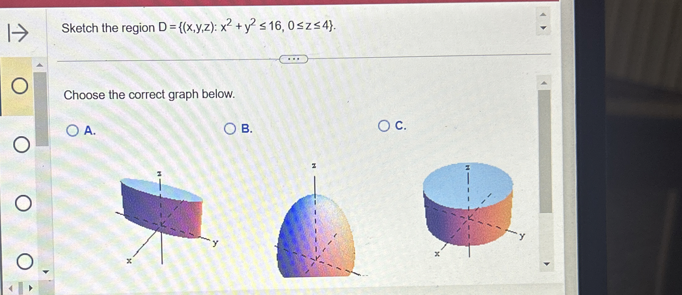 | | Sketch the region D = { ( x , y , z ) : x 2 +