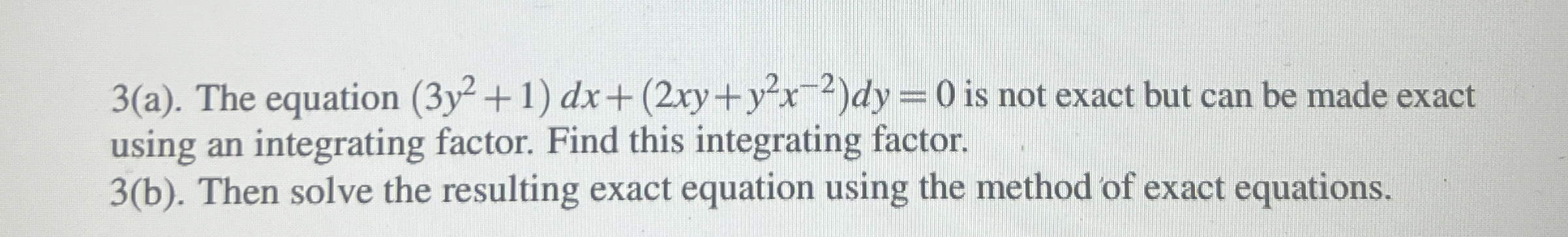 3 ( a ) . The equation ( 3 y 2 + 1 ) d x + ( 2 x