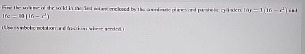 Find the volunie of the solid in the firs octant