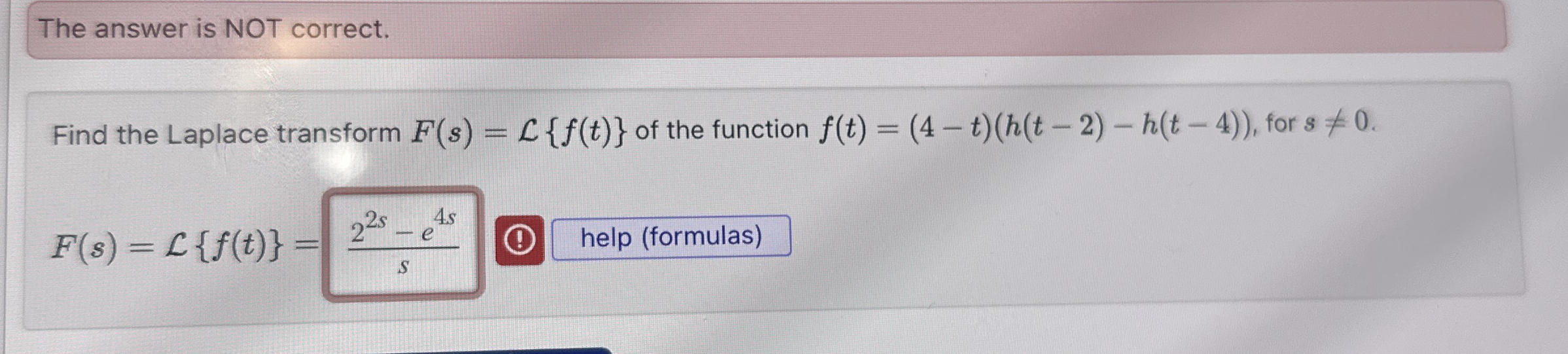 The answer is NOT correct. Find the Laplace