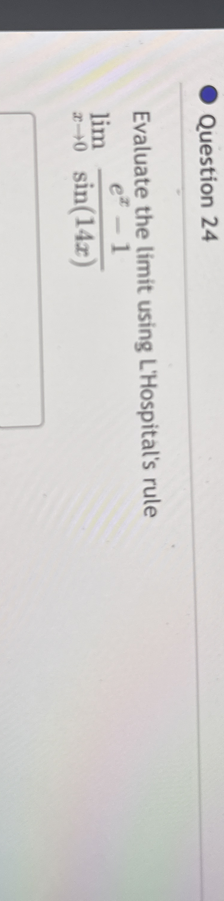 Question 2 4 Evaluate the limit using
