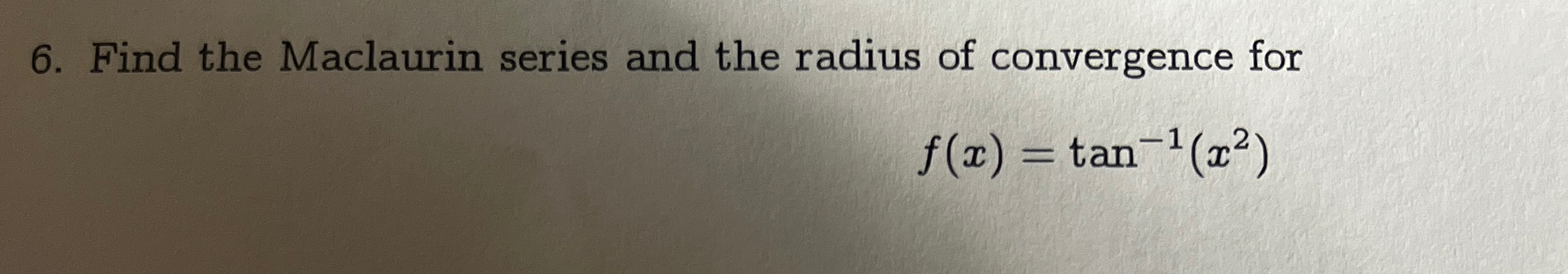 Find the Maclaurin series and the radius of