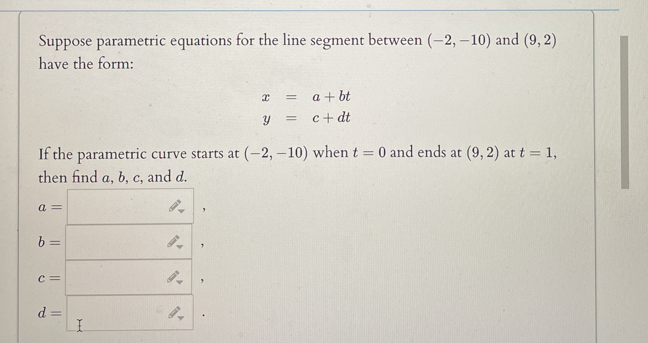 Suppose parametric equations for the line segment