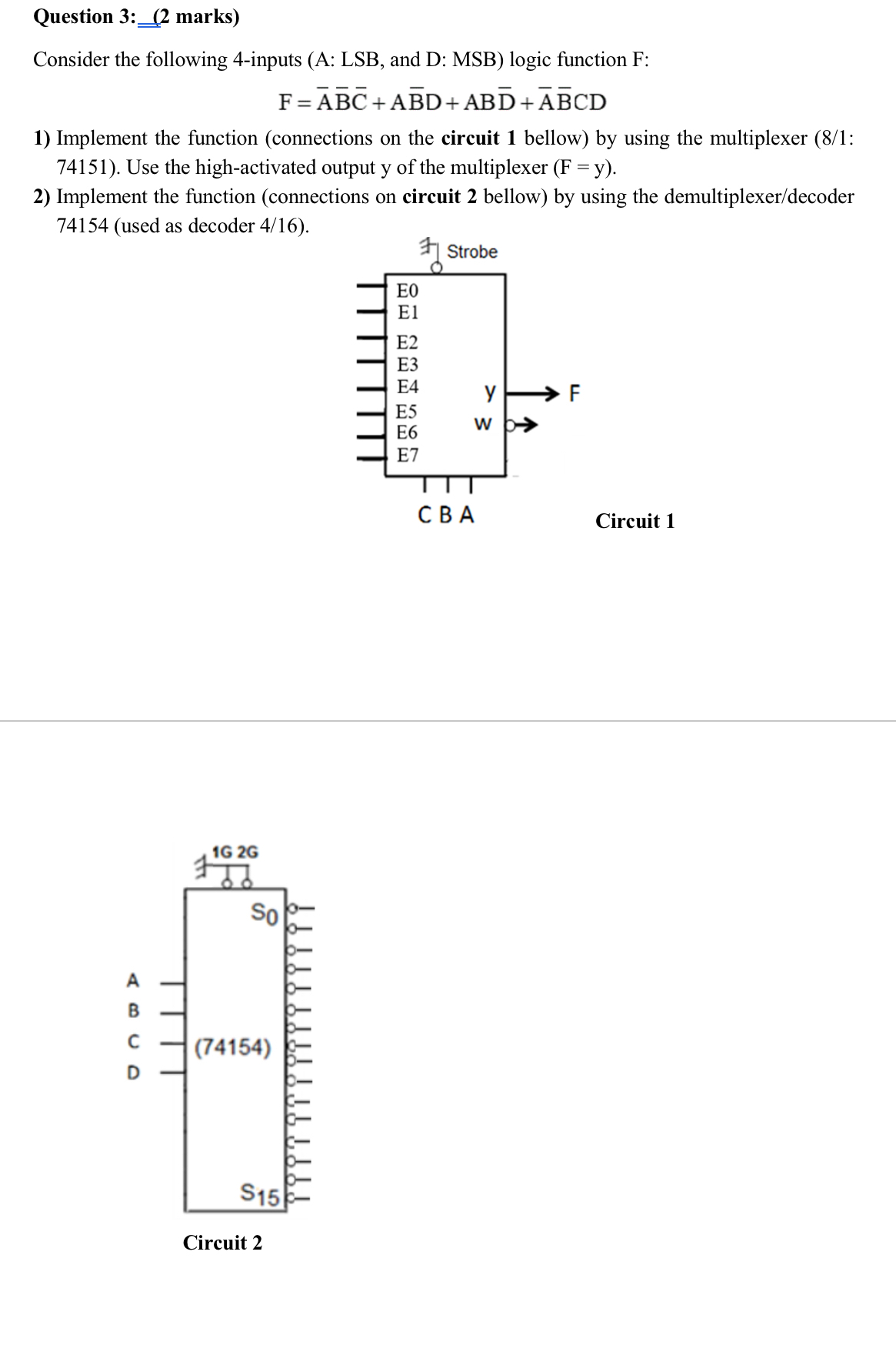 Question 3 : ( 2 marks ) Consider the following 4