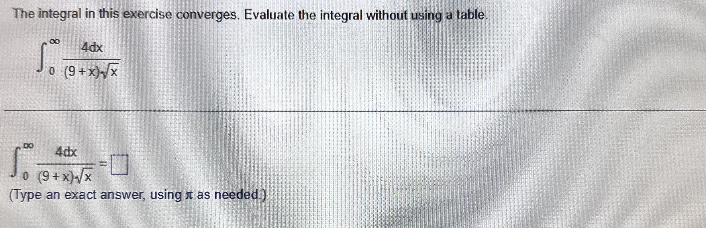 The integral in this exercise converges. Evaluate