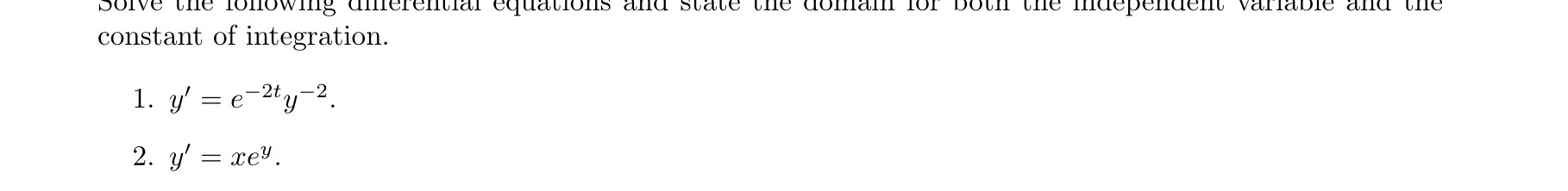 constant of integration. y ' = e - 2 t y - 2 . y