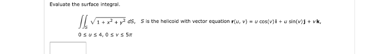Evaluate the surface integral. S 1 + x 2 + y 2 2