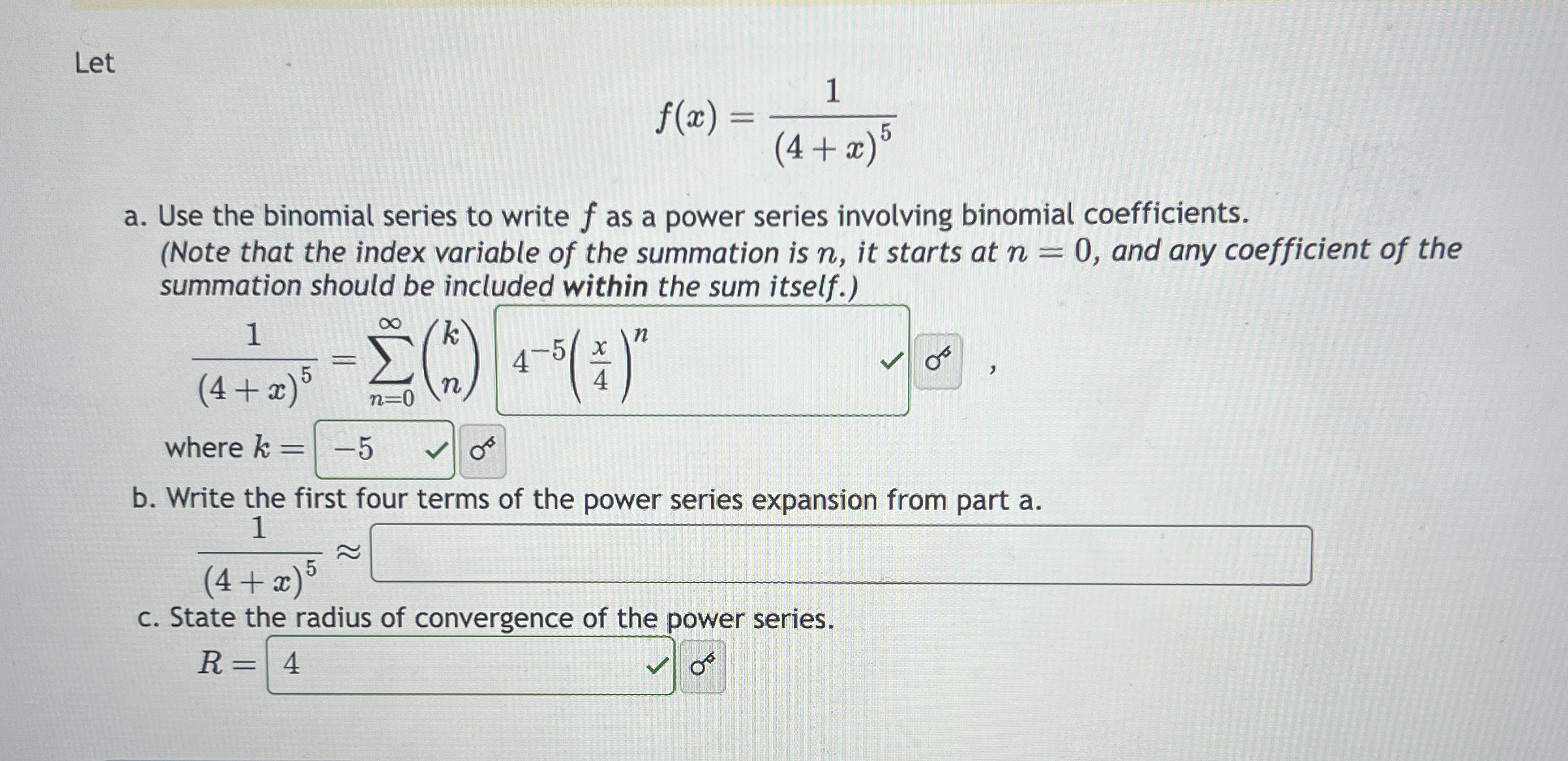 Let f ( x ) = 1 ( 4 + x ) 5 a . Use the binomial
