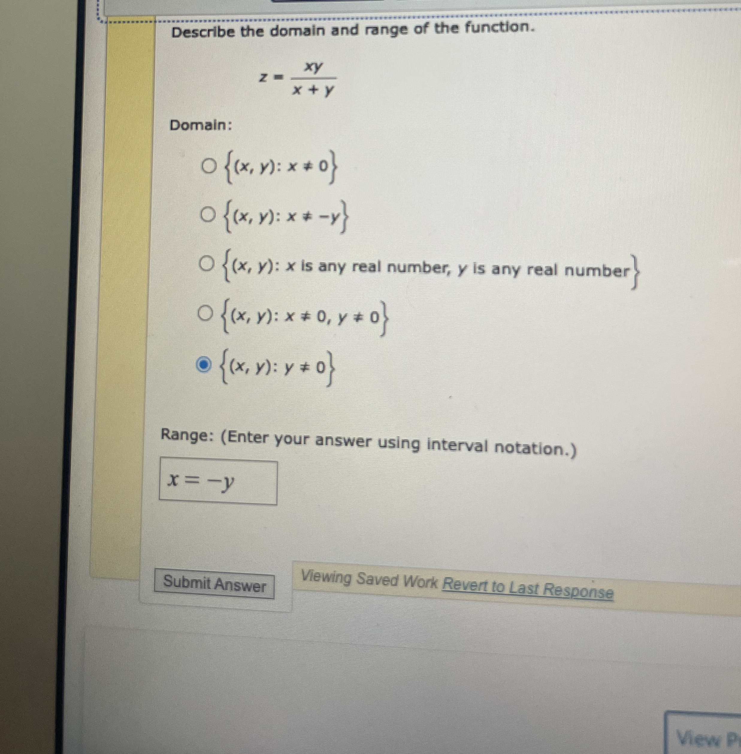Describe the domain and range of the function. z