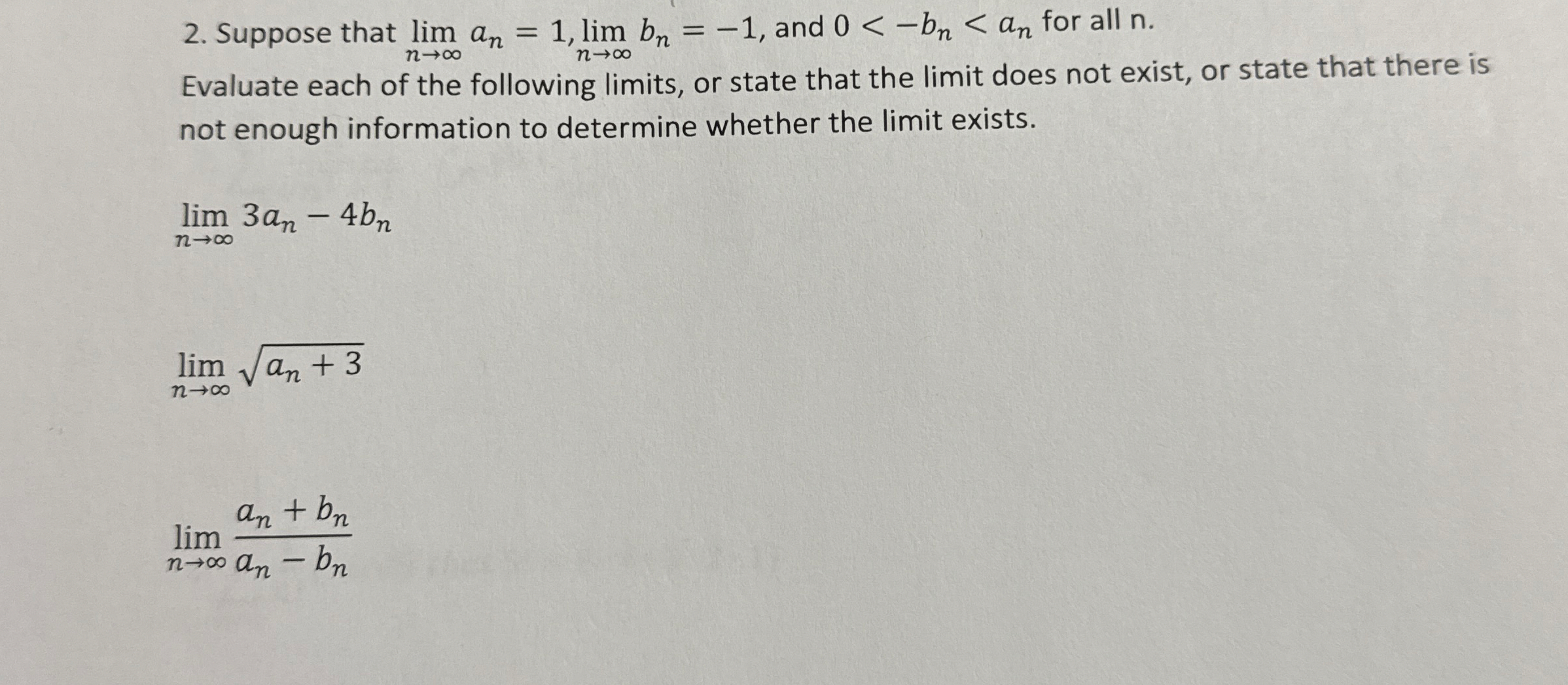 Suppose that lim n a n = 1 , lim n b n = - 1 ,