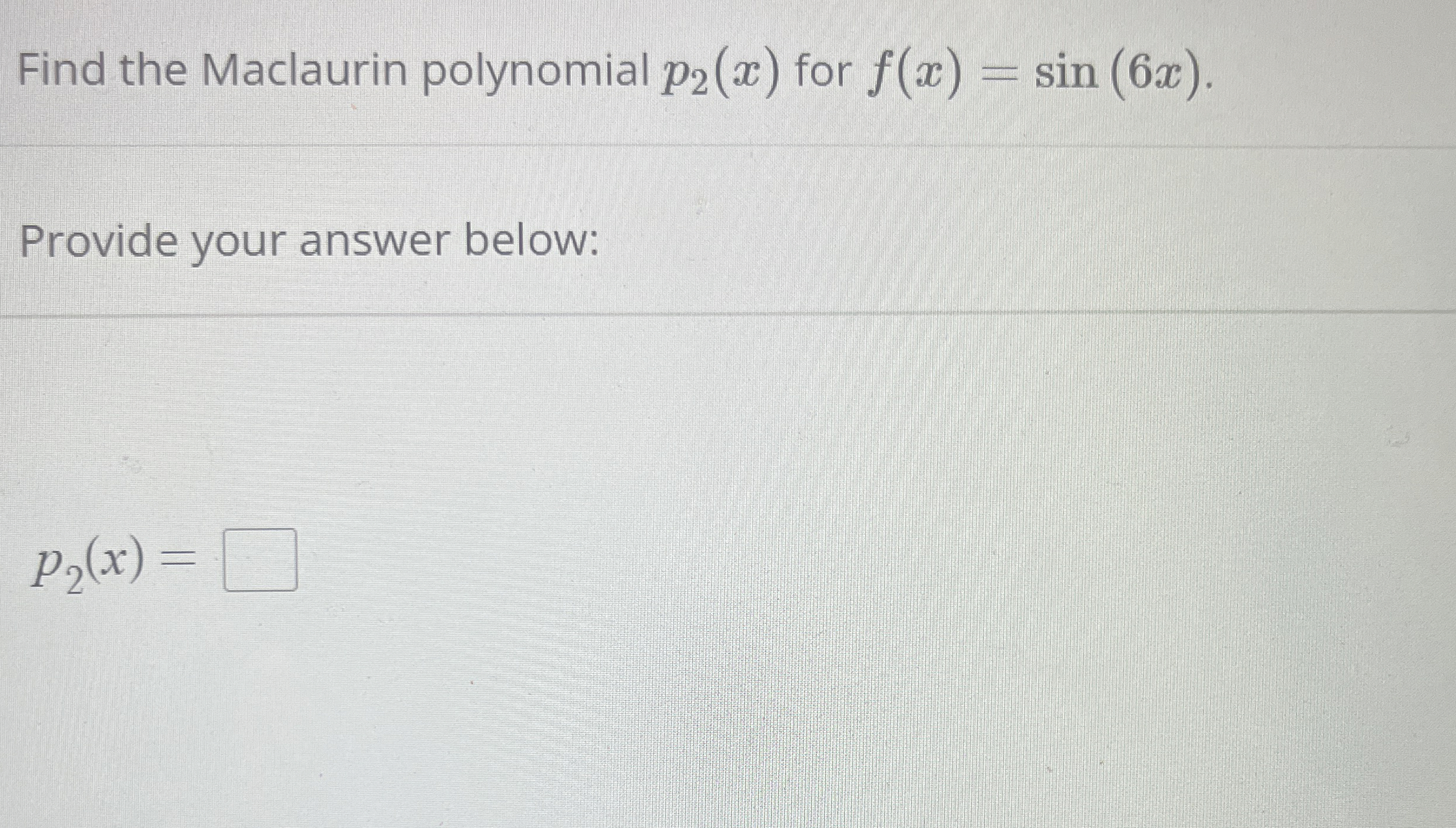 Find the Maclaurin polynomial p 2 ( x ) for f ( x