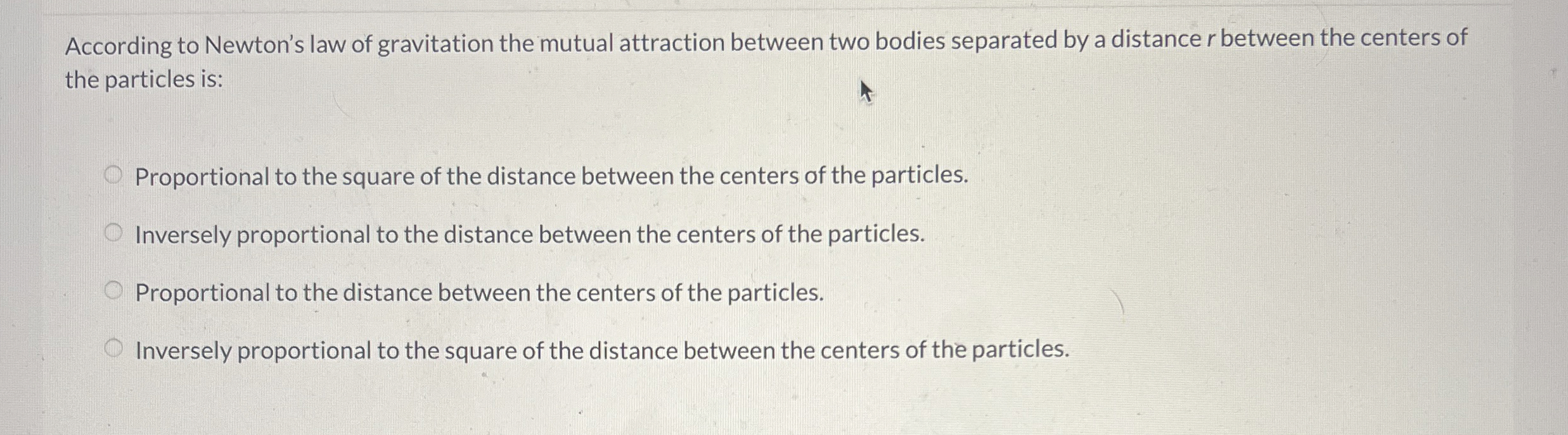 According to Newton's law of gravitation the