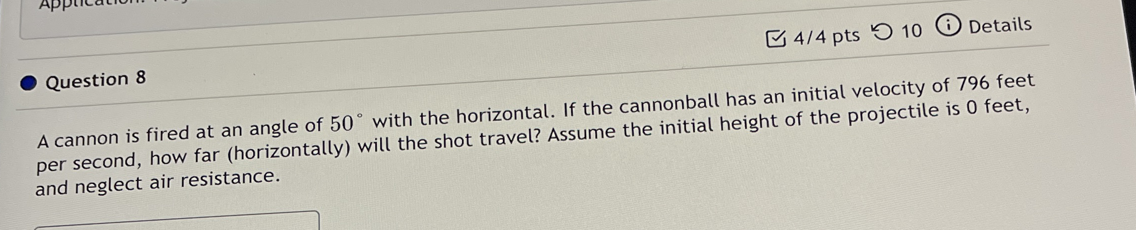 Question 8 4 / 4 pts 1 0 Details A cannon is