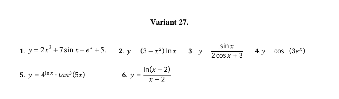 Variant 2 7 . y = 2 x 3 + 7 s i n x - e x + 5 . y