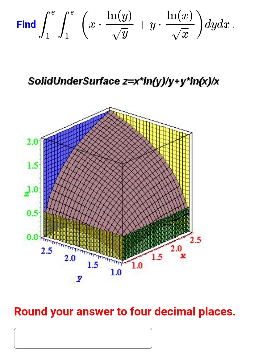Find 1 e 1 e ( x * l n ( y ) y 2 + y * l n ( x )