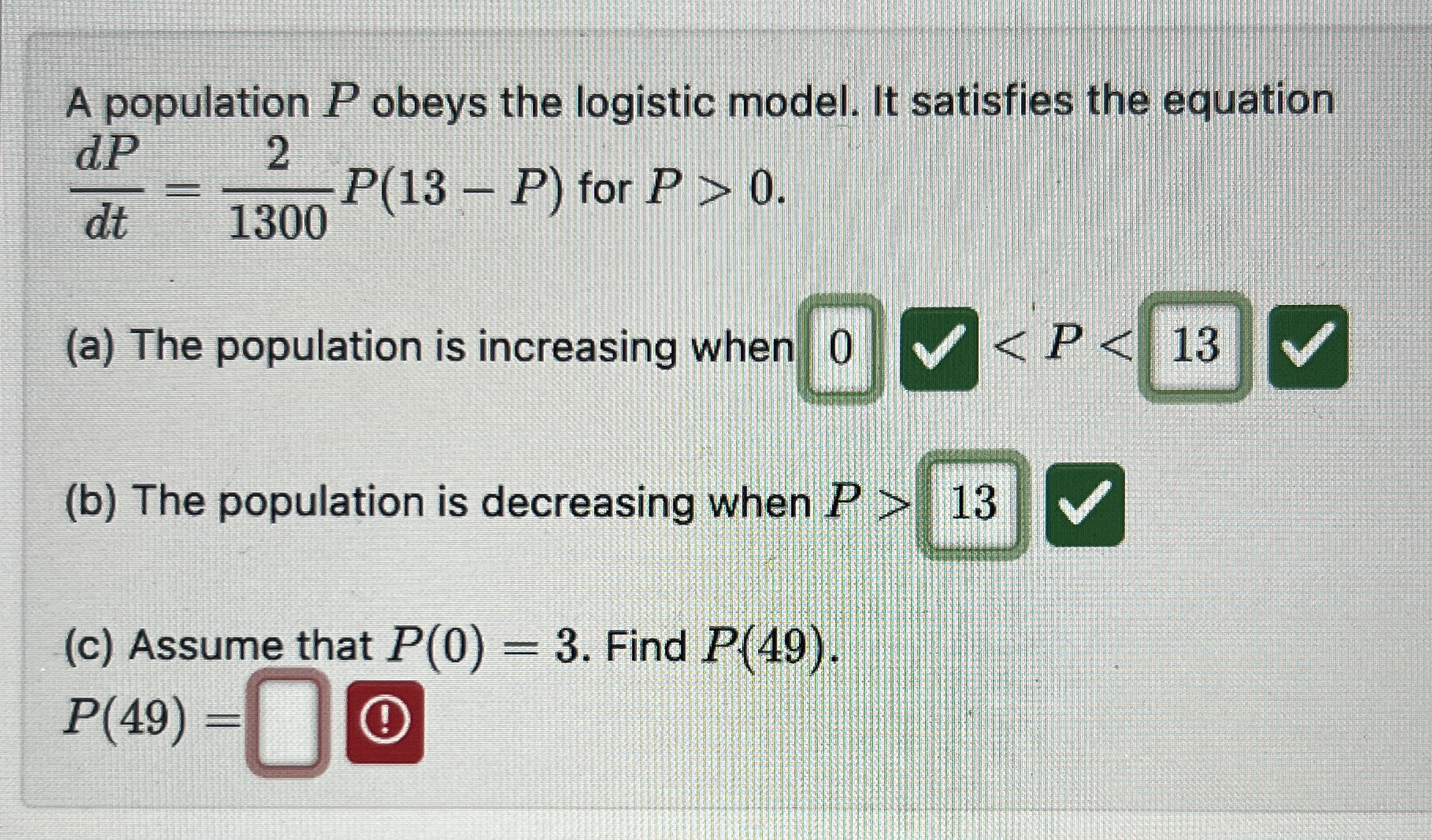 A population P obeys the logistic model. It