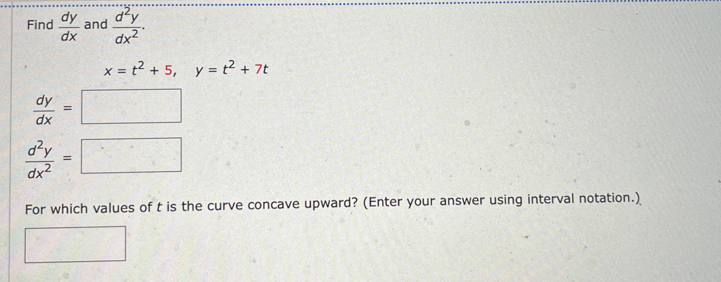 Find d y d x and d 2 y d x 2 q , x = t 2 + 5 , y