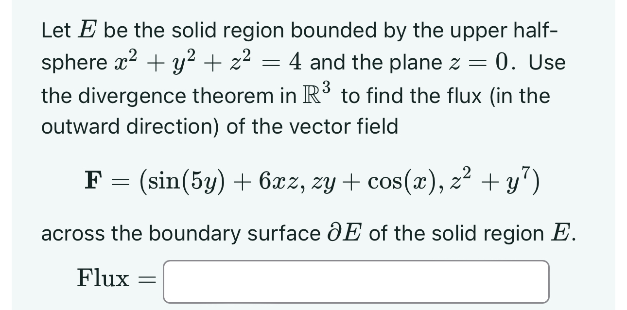 Let E be the solid region bounded by the upper