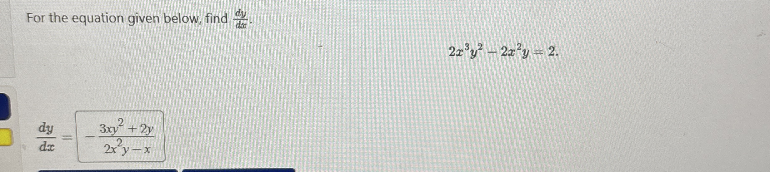 For the equation given below, find d y d x . d y