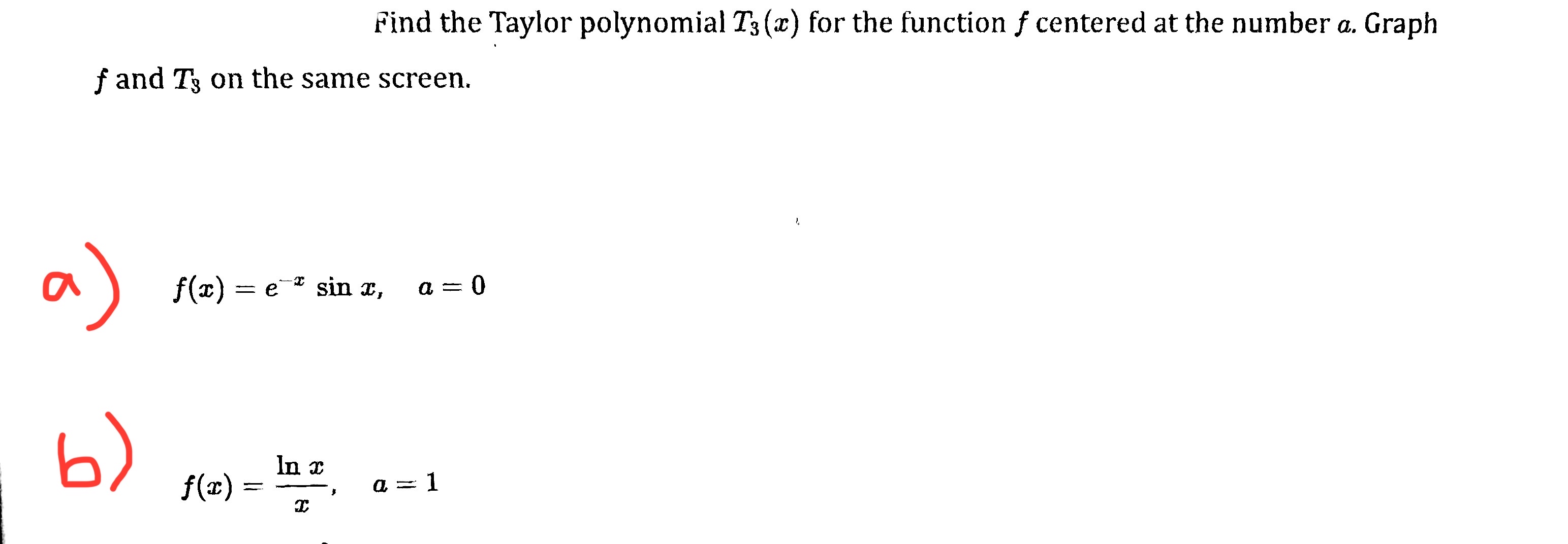 Find the Taylor polynomial T 3 ( x ) for the