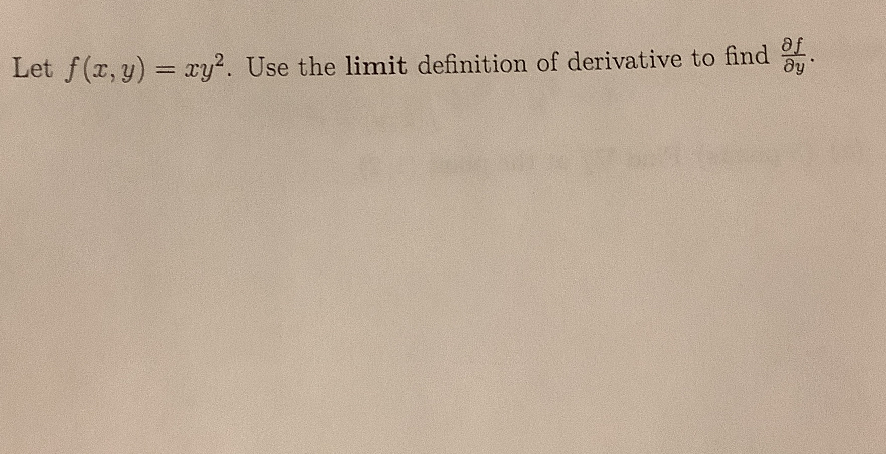 Let f ( x , y ) = x y 2 . Use the limit