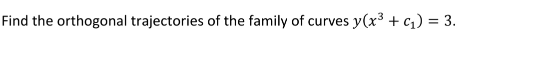 Find the orthogonal trajectories of the family of
