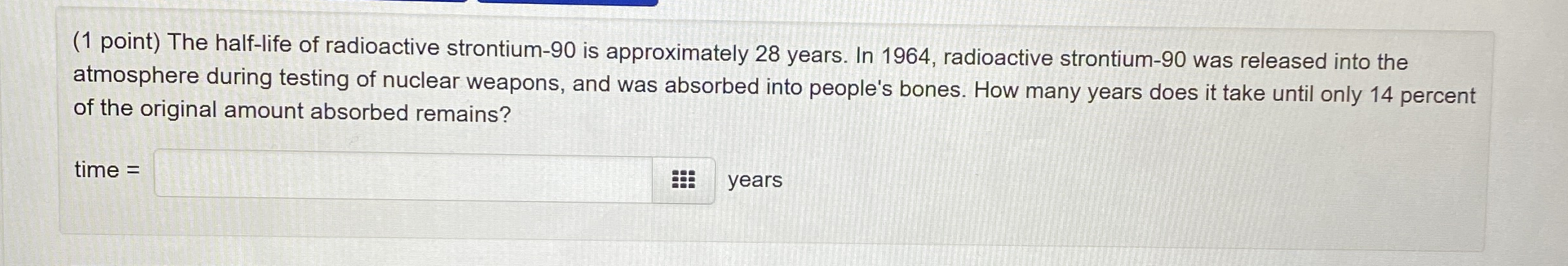 ( 1 point ) The half - life of radioactive